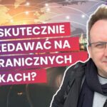 Jak skutecznie sprzedawać na zagranicznych rynkach?